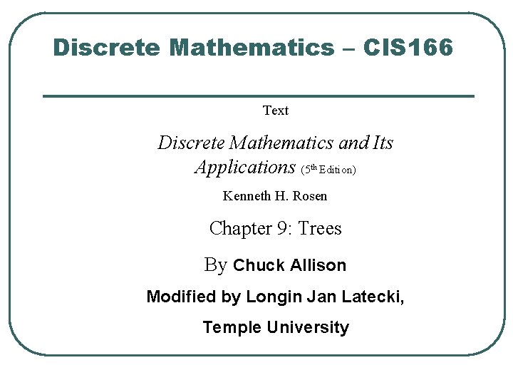 Discrete Mathematics – CIS 166 Text Discrete Mathematics and Its Applications (5 Edition) th