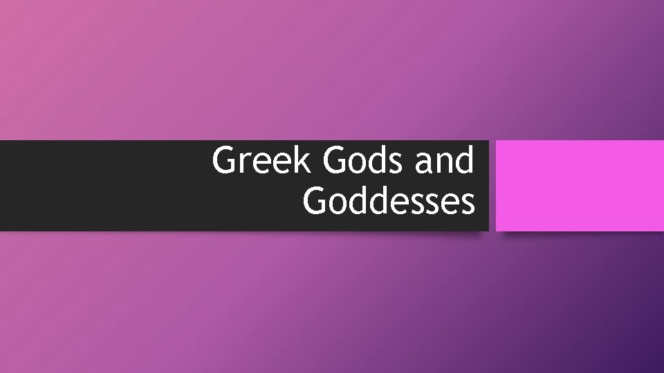 Greek Gods and Goddesses 