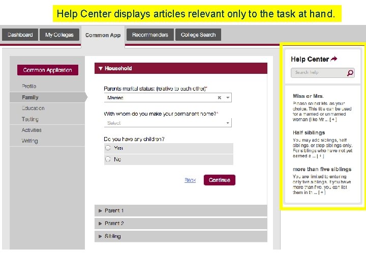 Help Center displays articles relevant only to the task at hand. 