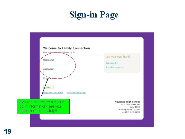 Sign-in Page If you do not remember your log in information- see your counselor