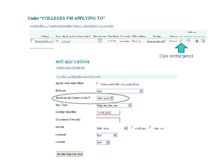 Under “COLLEGES I’M APPLYING TO” Click on the pencil 