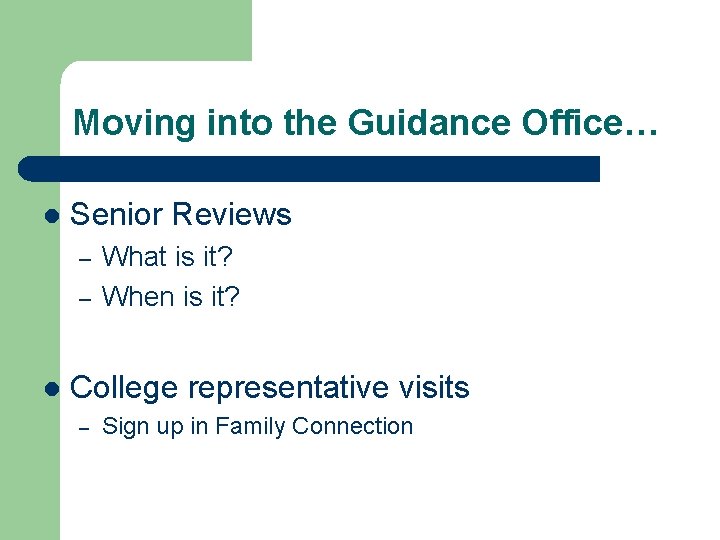 Moving into the Guidance Office… l Senior Reviews – – l What is it?