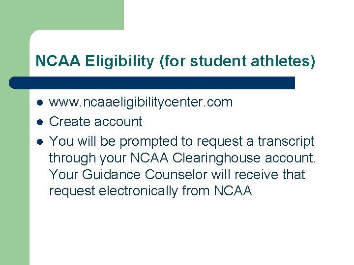 NCAA Eligibility (for student athletes) l l l www. ncaaeligibilitycenter. com Create account You