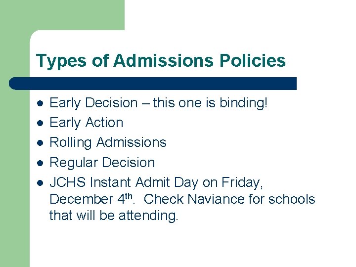 Types of Admissions Policies l l l Early Decision – this one is binding!