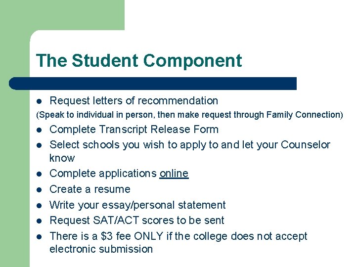 The Student Component l Request letters of recommendation (Speak to individual in person, then