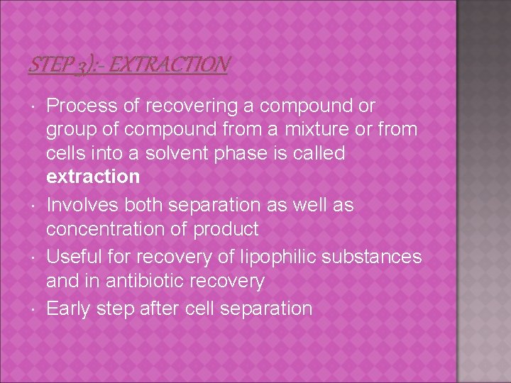 STEP 3): - EXTRACTION Process of recovering a compound or group of compound from