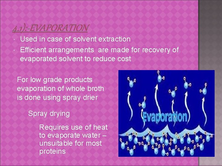 4. 1): -EVAPORATION Used in case of solvent extraction Efficient arrangements are made for