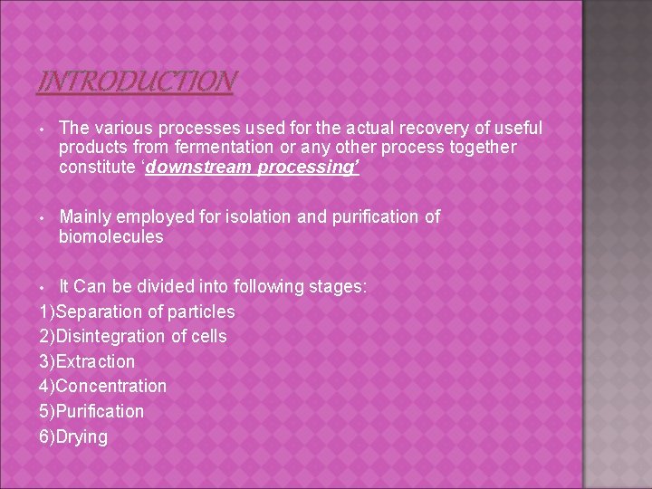 INTRODUCTION • The various processes used for the actual recovery of useful products from