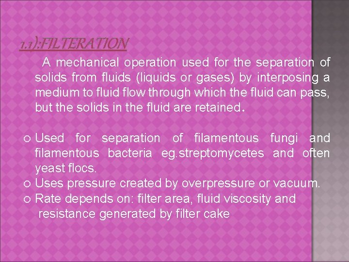 1. 1): FILTERATION A mechanical operation used for the separation of solids from fluids