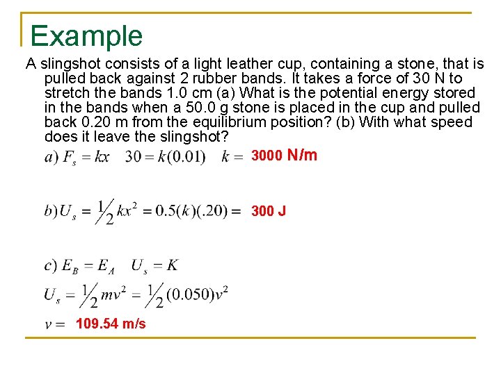 Example A slingshot consists of a light leather cup, containing a stone, that is Example A slingshot consists of a light leather cup, containing a stone, that is