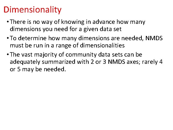 Dimensionality • There is no way of knowing in advance how many dimensions you Dimensionality • There is no way of knowing in advance how many dimensions you