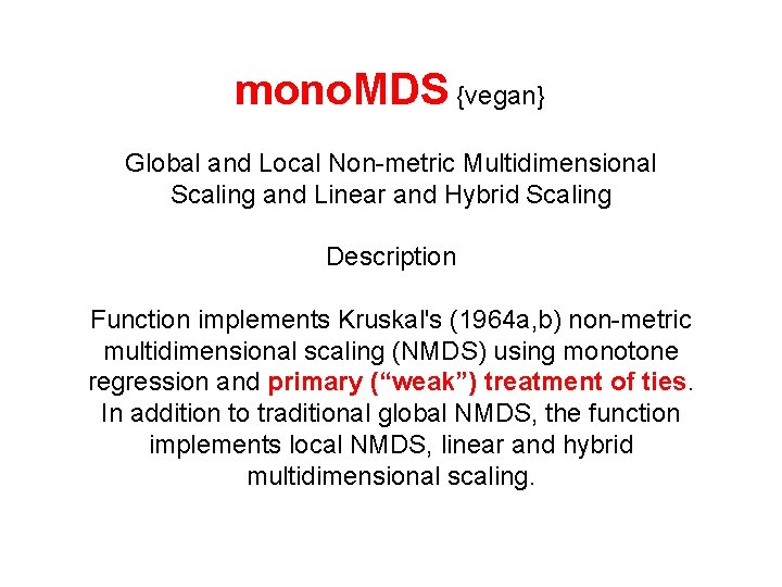 mono. MDS {vegan} Global and Local Non-metric Multidimensional Scaling and Linear and Hybrid Scaling mono. MDS {vegan} Global and Local Non-metric Multidimensional Scaling and Linear and Hybrid Scaling