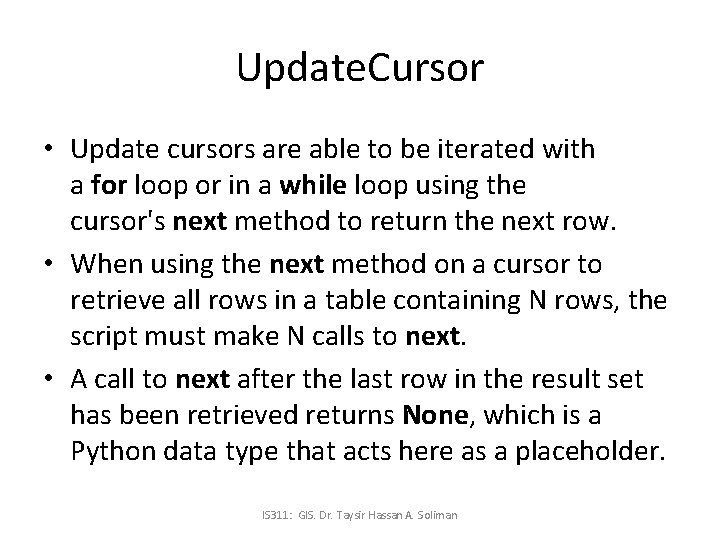 Update. Cursor • Update cursors are able to be iterated with a for loop