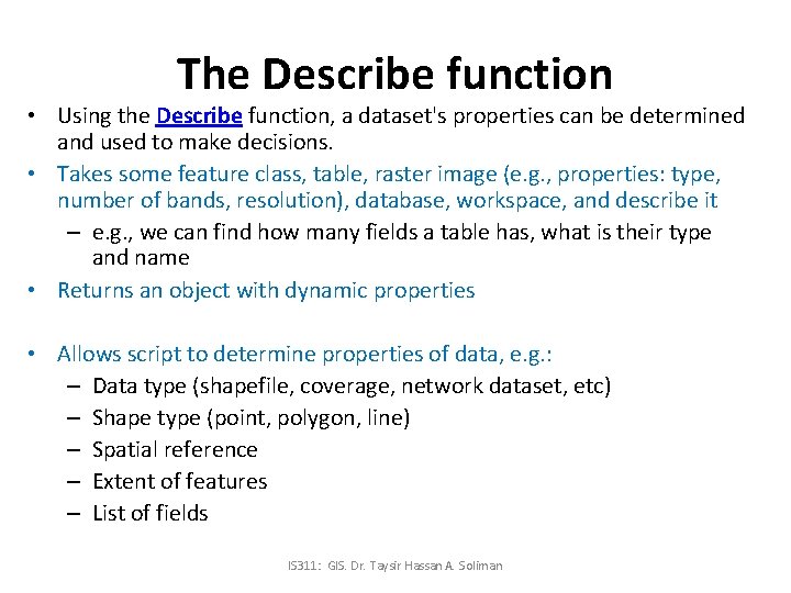 The Describe function • Using the Describe function, a dataset's properties can be determined