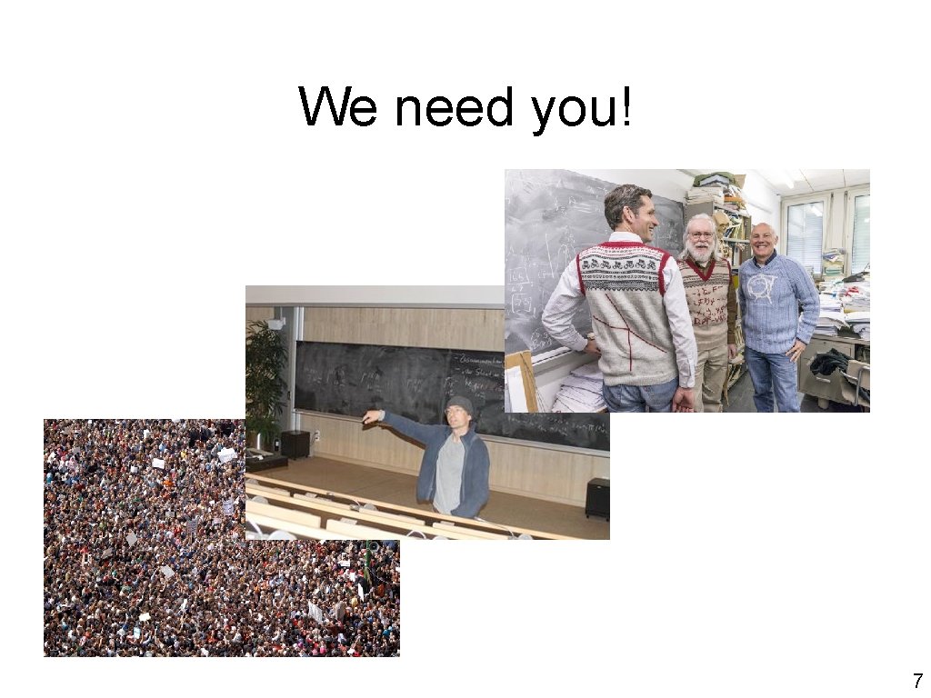 We need you! 7 