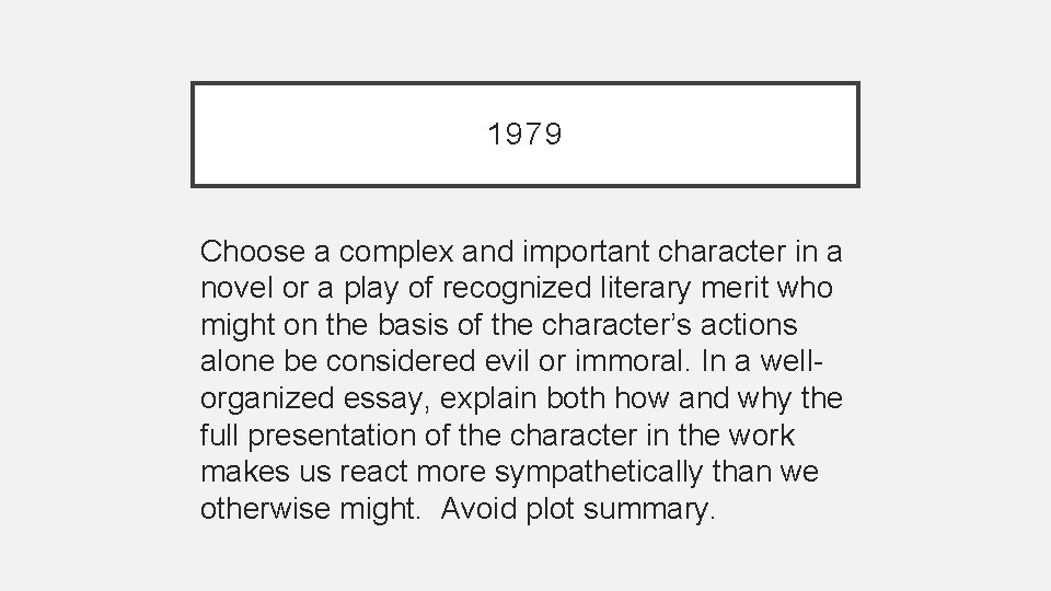 1979 Choose a complex and important character in a novel or a play of