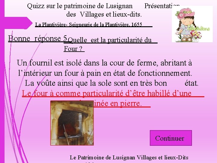 Quizz sur le patrimoine de Lusignan Présentation des Villages et lieux-dits. La Plantivière- Seigneurie