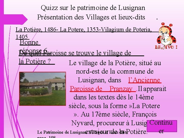 Quizz sur le patrimoine de Lusignan Présentation des Villages et lieux-dits La Potière, 1486
