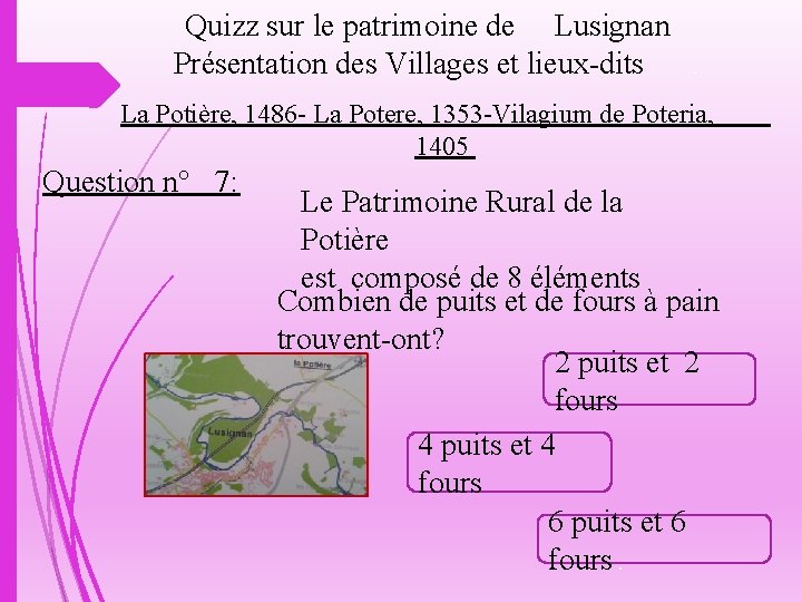 Quizz sur le patrimoine de Lusignan Présentation des Villages et lieux-dits. La Potière, 1486