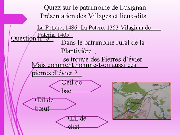 Quizz sur le patrimoine de Lusignan Présentation des Villages et lieux-dits La Potière, 1486