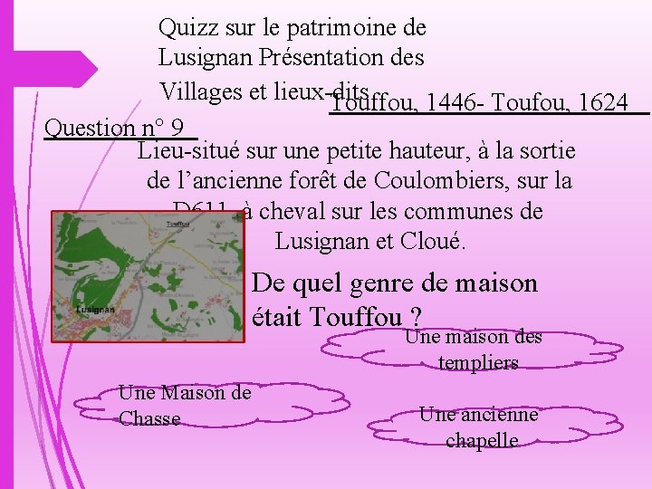 Quizz sur le patrimoine de Lusignan Présentation des Villages et lieux-dits. 1446 - Toufou,