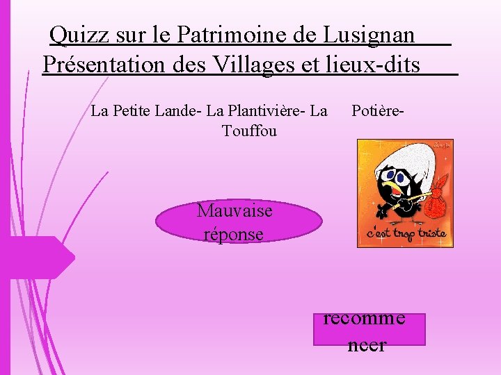 Quizz sur le Patrimoine de Lusignan Présentation des Villages et lieux-dits La Petite Lande-