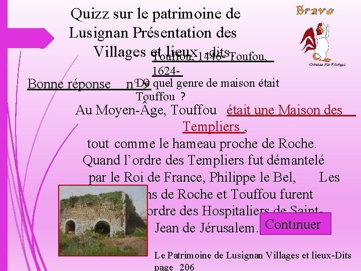 Quizz sur le patrimoine de Lusignan Présentation des Villages et lieux 1446 -dits. Toufou,