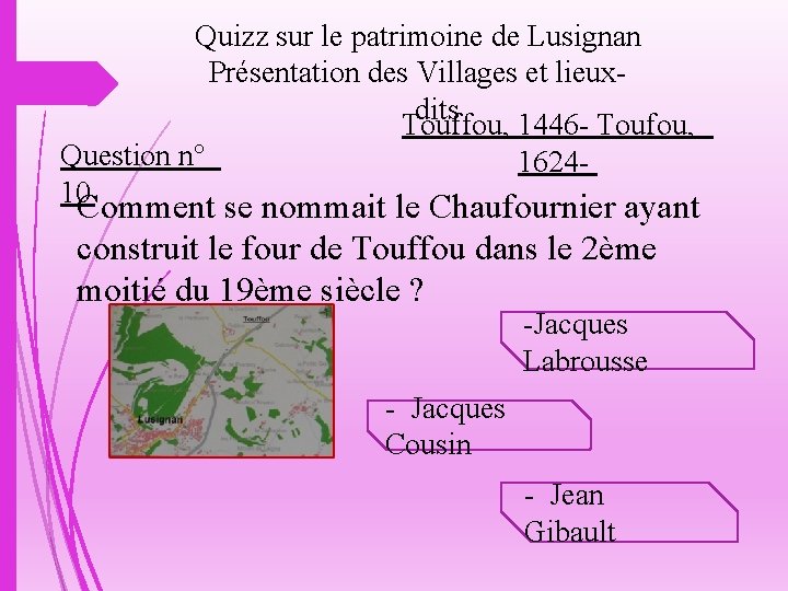 Quizz sur le patrimoine de Lusignan Présentation des Villages et lieuxdits Touffou, 1446 -