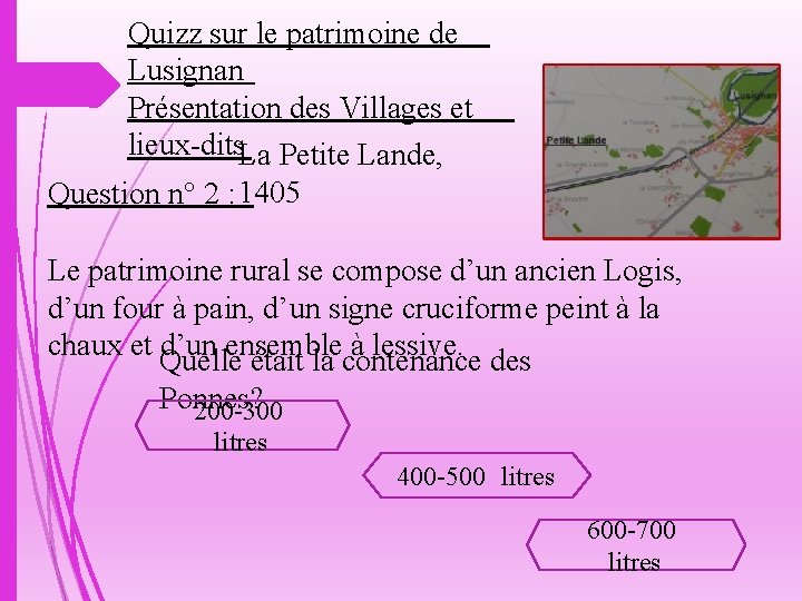 Quizz sur le patrimoine de Lusignan Présentation des Villages et lieux-dits. La Petite Lande,