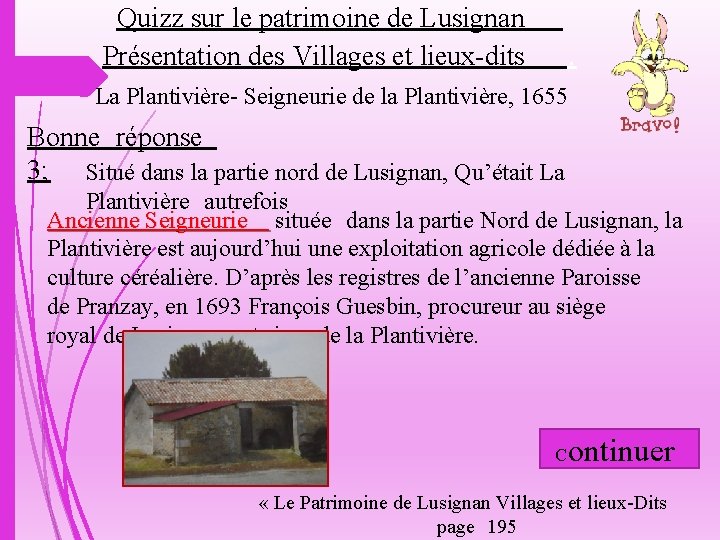 Quizz sur le patrimoine de Lusignan Présentation des Villages et lieux-dits . La Plantivière-