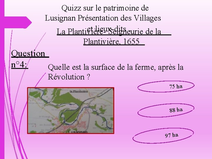 Quizz sur le patrimoine de Lusignan Présentation des Villages et lieux-dits. de la La