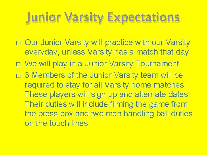 Junior Varsity Expectations � � � Our Junior Varsity will practice with our Varsity