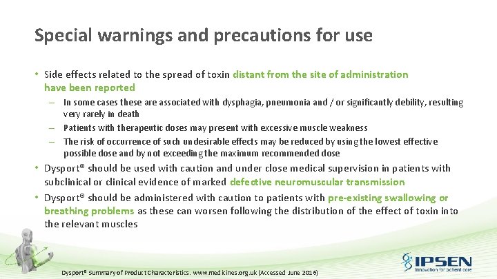 Special warnings and precautions for use • Side effects related to the spread of