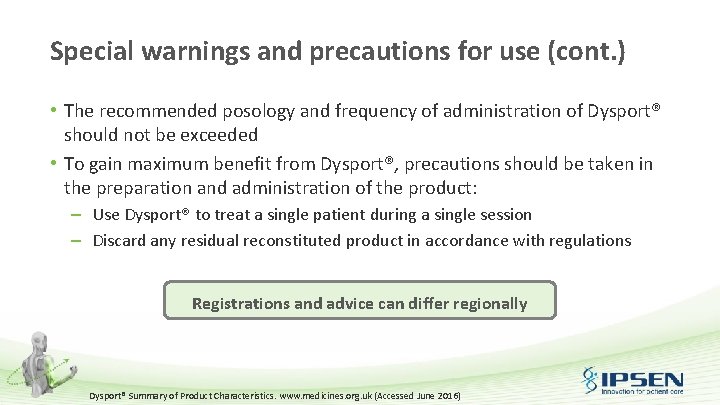 Special warnings and precautions for use (cont. ) • The recommended posology and frequency