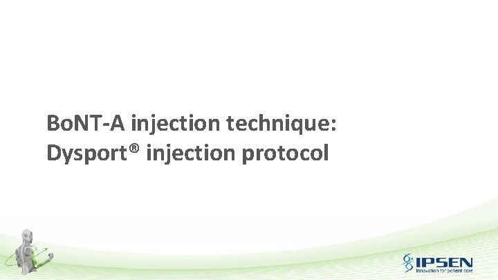 Bo. NT-A injection technique: Dysport® injection protocol 
