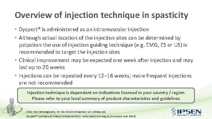 Overview of injection technique in spasticity • Dysport® is administered as an intramuscular injection