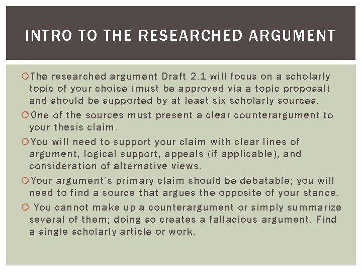 INTRO TO THE RESEARCHED ARGUMENT The researched argument Draft 2. 1 will focus on