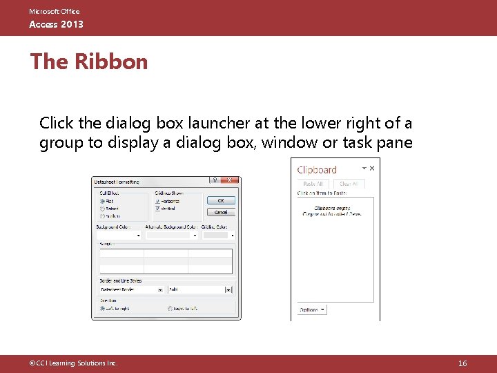 Microsoft Office Access 2013 The Ribbon Click the dialog box launcher at the lower