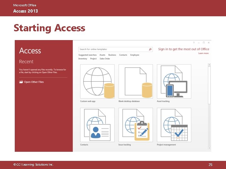 Microsoft Office Access 2013 Starting Access © CCI Learning Solutions Inc. 25 