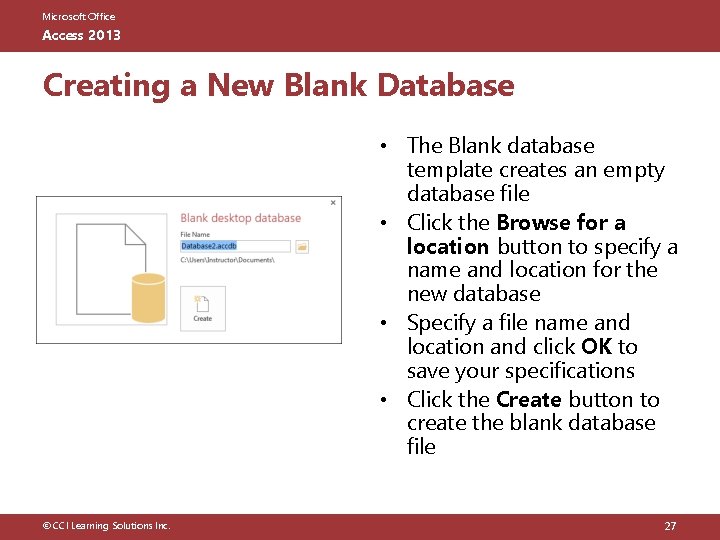 Microsoft Office Access 2013 Creating a New Blank Database • The Blank database template