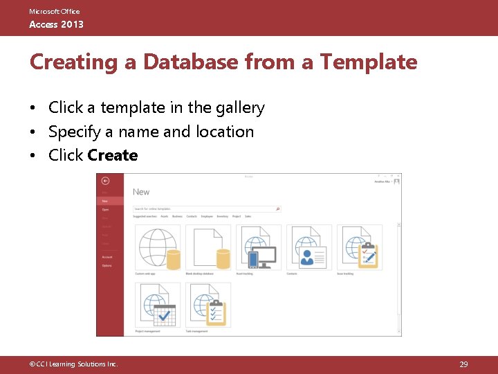 Microsoft Office Access 2013 Creating a Database from a Template • Click a template