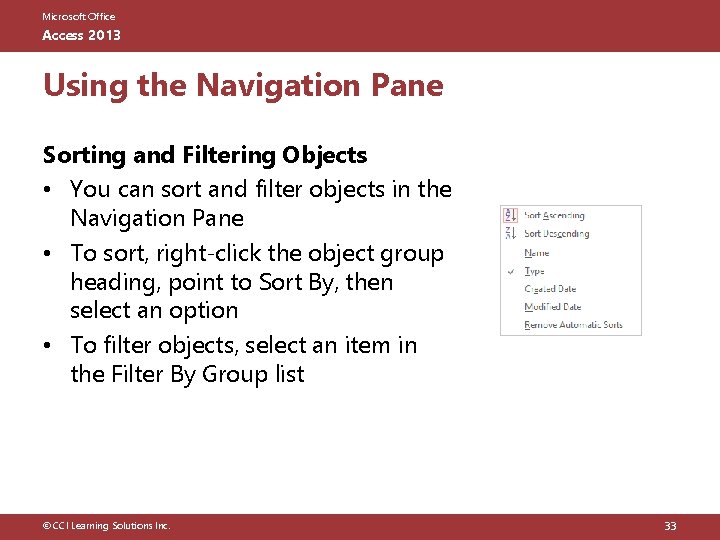 Microsoft Office Access 2013 Using the Navigation Pane Sorting and Filtering Objects • You