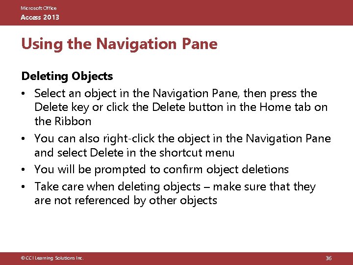 Microsoft Office Access 2013 Using the Navigation Pane Deleting Objects • Select an object