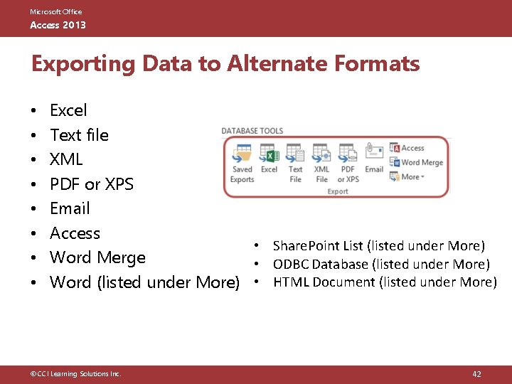 Microsoft Office Access 2013 Exporting Data to Alternate Formats • • Excel Text file