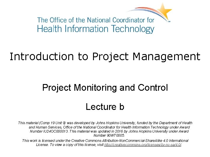 Introduction to Project Management Project Monitoring and Control Lecture b This material (Comp 19