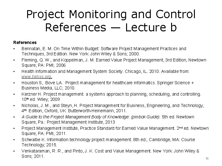 Project Monitoring and Control References — Lecture b References • Bennatan, E. M. On