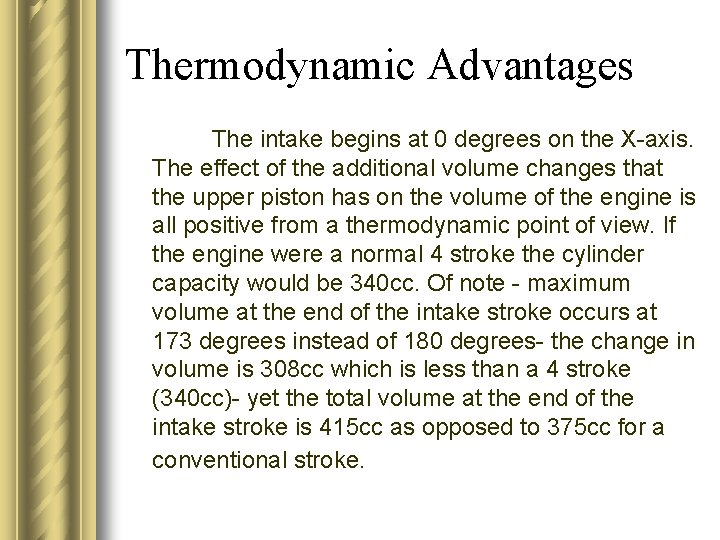 Thermodynamic Advantages The intake begins at 0 degrees on the X axis. The effect