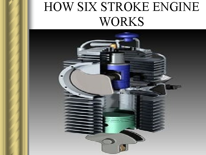 HOW SIX STROKE ENGINE WORKS 