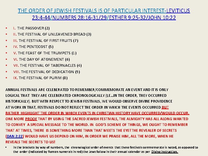 THE ORDER OF JEWISH FESTIVALS IS OF PARTICULAR INTEREST-LEVITICUS 23: 4 -44/NUMBERS 28: 16