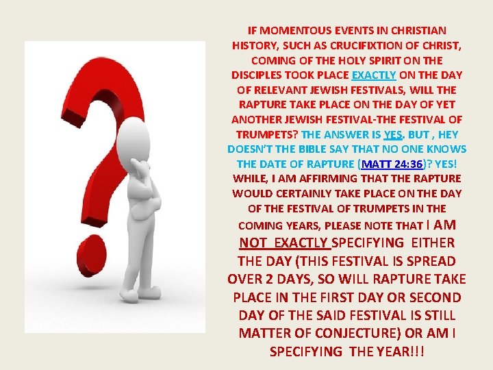 IF MOMENTOUS EVENTS IN CHRISTIAN HISTORY, SUCH AS CRUCIFIXTION OF CHRIST, COMING OF THE